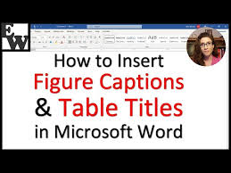 How To Insert Figure Captions And Table