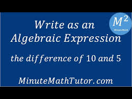Write As An Algebraic Expression The