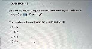 Minimum Integral Coefficients Nh3 O2