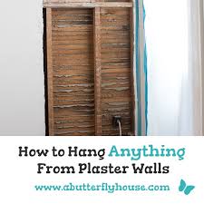 How To Hang Anything From Plaster Walls