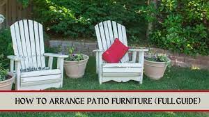 How To Arrange Patio Furniture Full Guide