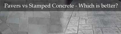 Stamped Concrete Vs Pavers Tile Tech