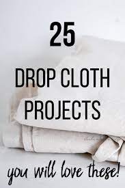 25 Amazing Drop Cloth Project Ideas