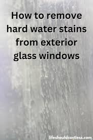 Hard Water Stains From Glass Windows