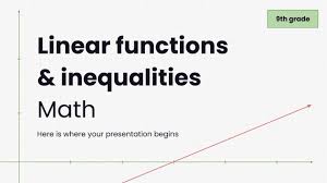Linear Functions And Inequalities