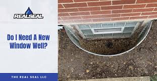 Do I Need A New Window Well The Real