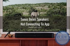 sonos beam speakers not connecting how