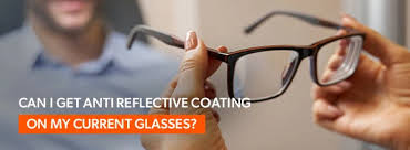 Can I Get Anti Reflective Coating On My