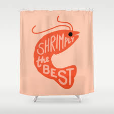 Shrimply The Best Shower Curtain By