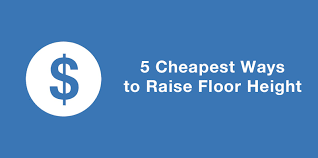 5 Est Ways To Raise Floor Height