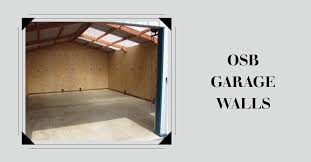 Osb Garage Walls A Durable And Cost