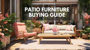 Patio Furniture Buyer S Guide All You