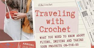 Traveling With Crochet What You Need