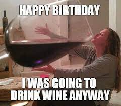 30 Happy Birthday Wine Memes To Help