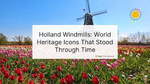 Holland Windmills World Heritage Icons