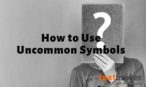 Guide How To Use Uncommon Symbols