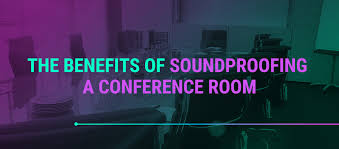 Soundproofing Your Conference Room