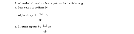 4 Write The Balanced Nuclear Equations