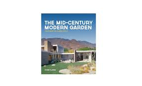 The Mid Century Modern Garden By Ethne