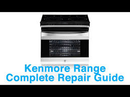 Kenmore Range Complete Repair Guide