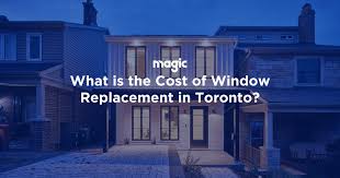 Cost Of Window Replacement In Toronto