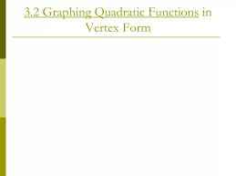 Ppt 3 2 Graphing Quadratic Functions