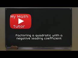 Factoring A Quadratic With A Negative