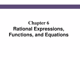 Ppt Chapter 6 Rational Expressions