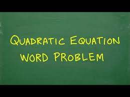 Quadratic Equations Word Problem