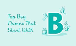 Top Baby Boy Names That Start With B