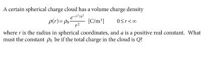 A Certain Spherical Charge Cloud Has A