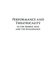 Performance And Theatricality In The