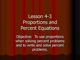 Lesson 4 3 Proportions And Percent