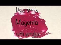 How To Make Magenta Color Acrylics