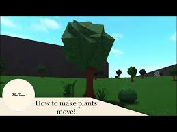 How To Make Plants Move In Bloxburg