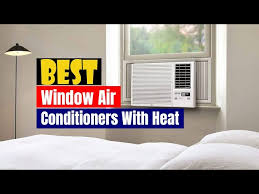 Best Window Air Conditioner With Heat