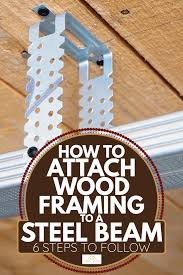 attach wood framing to a steel beam