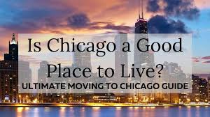 Ultimate Moving To Chicago Guide