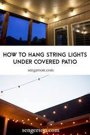 To Hang String Lights On Covered Patio