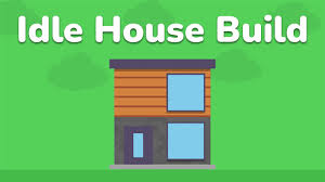 Play Idle House Build Free