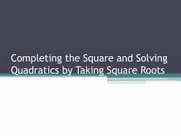 Square And Solving Quadratics
