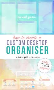 Create A Custom Desktop Organizer A