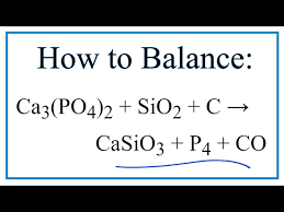 How To Balance Ca3 Po4 2 Sio2 C