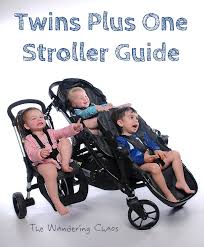 Twins Plus One Stroller Guide The