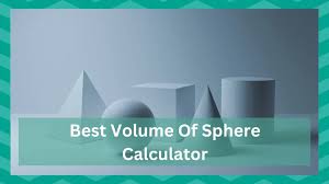 5 Best Volume Of Sphere Calculator That