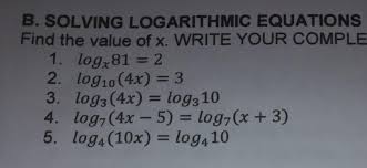 B Solving Logarithmic Equations Find