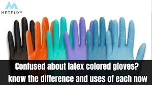 Confused About Latex Colored Gloves
