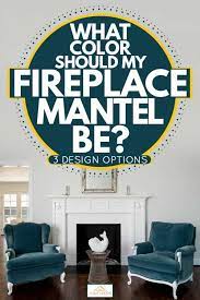 What Color Should My Fireplace Mantel