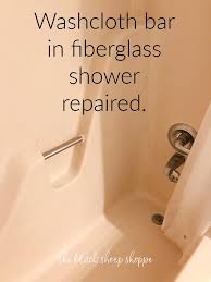Repair A Washcloth Bar In Fiberglass Shower