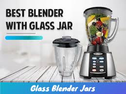 Plastic Vs Glass Blender Jar Which Is